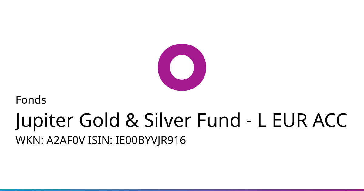 Jupiter Asset Management (Europe) Limited Fonds • Jupiter Gold & Silver Fund  - L EUR ACC (A2AF0V | IE00BYVJR916) • onvista